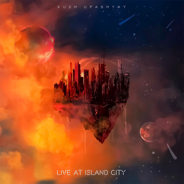 Kush Upadhyay – Live At Island City (2019) [FLAC 24bit/48kHz]
