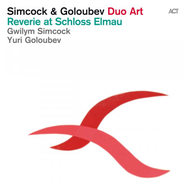 Gwilym Simcock & Yuri Goloubev – Reverie at Schloss Elmau (2014) [FLAC 24bit/96kHz]