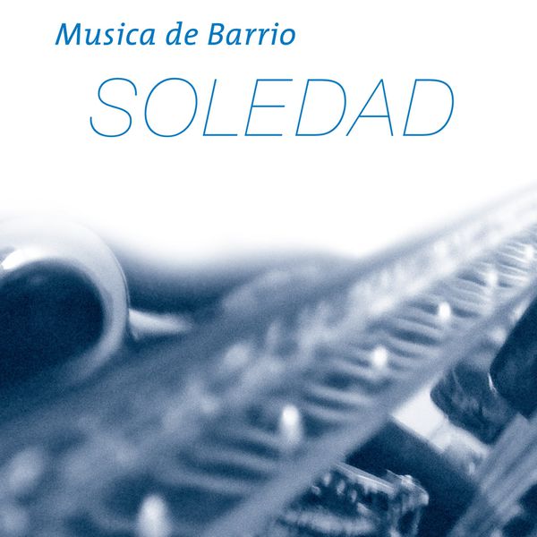 Musica de Bario – Soledad (2016) [FLAC 24bit/48kHz]