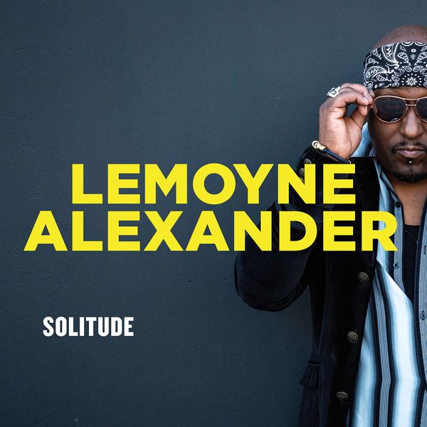 Lemoyne Alexander – Solitude (2019) [FLAC 24bit/44,1kHz]