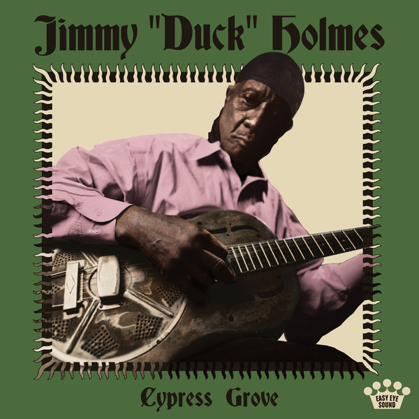 Jimmy “Duck” Holmes – Cypress Grove (2019) [FLAC 24bit/48kHz]