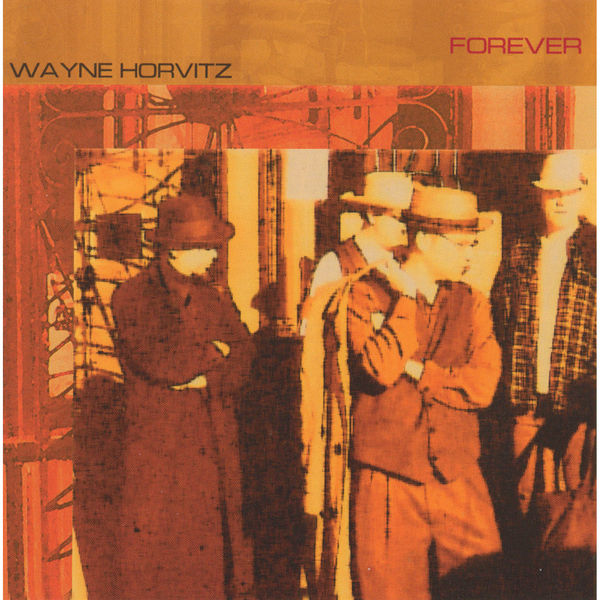 Wayne Horvitz - Forever (2002) [FLAC 24bit/96kHz]