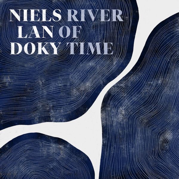Niels Lan Doky, Tobias Dall, Niclas Bardeleben – River of Time (2020) [FLAC 24bit/96kHz]