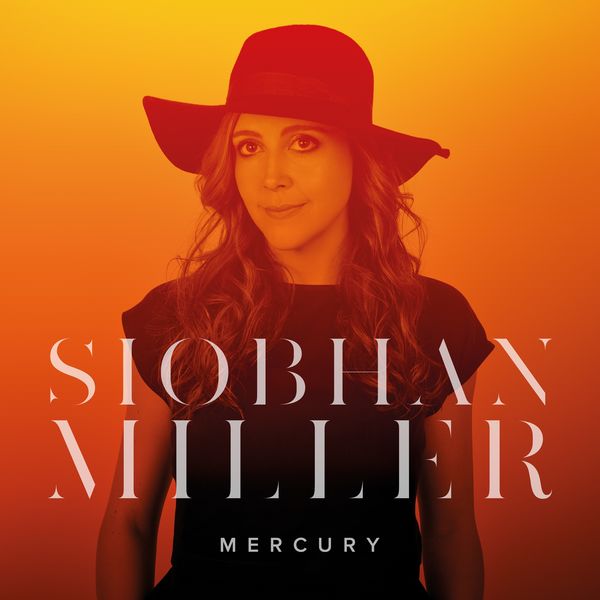 Siobhan Miller - Mercury (2018) [FLAC 24bit/44,1kHz]