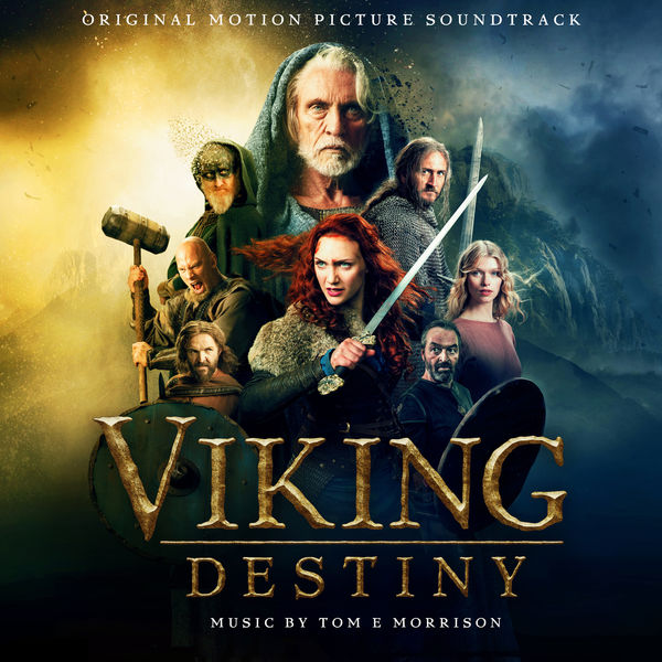 Tom E Morrison – Viking Destiny (Original Motion Picture Soundtrack) (2018) [FLAC 24bit/48kHz]