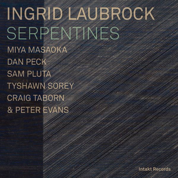 Ingrid Laubrock – Serpentines (2016) [FLAC 24bit/96kHz]