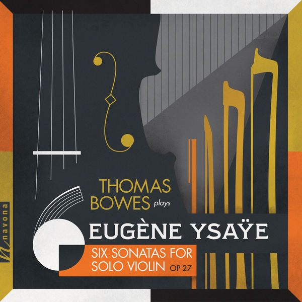 Thomas Bowes – Ysaye: 6 Sonatas for Solo Violin, Op. 27 (2020) [FLAC 24bit/96kHz]