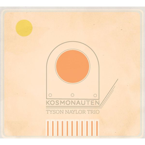 Tyson Naylor Trio – Kosmonauten (2012) [FLAC 24bit/88,2kHz]