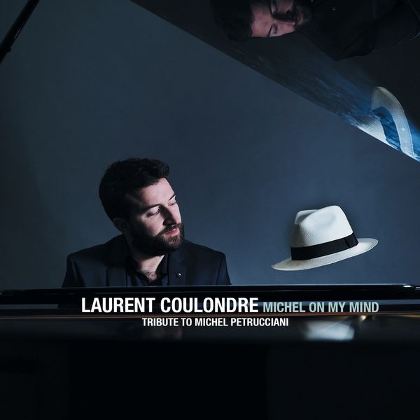 Laurent Coulondre – Michel on My Mind (Tribute to Michel Petrucciani) (2019) [FLAC 24bit/96kHz]
