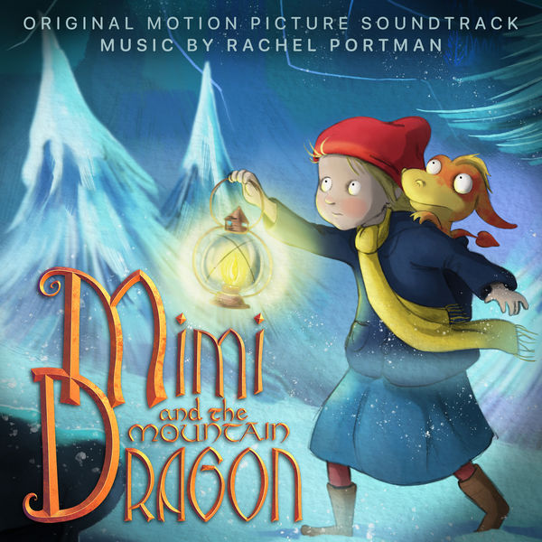 Rachel Portman – Mimi And The Mountain Dragon (2019) [FLAC 24bit/96kHz]