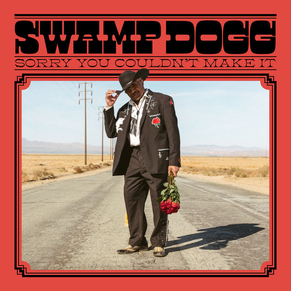 Swamp Dogg – Sorry You Couldn’t Make It (2020) [FLAC 24bit/96kHz]