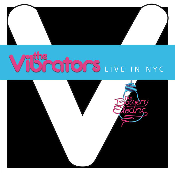 The Vibrators – Live in NYC (At Bowery Electric) (2020) [FLAC 24bit/96kHz]