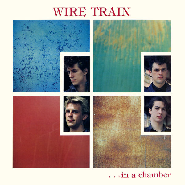 Wire Train – In a Chamber (Expanded Edition) (1984/2018) [FLAC 24bit/96kHz]