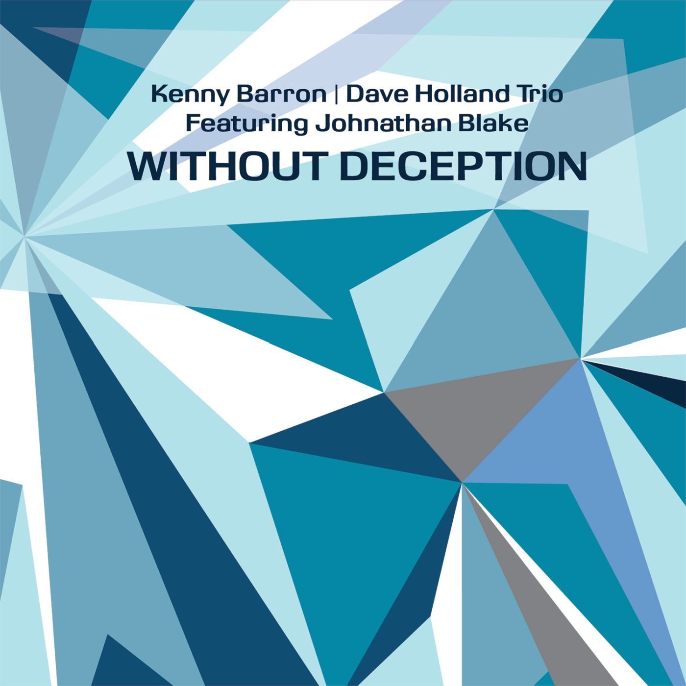 Kenny Barron / Dave Holland Trio featuring Johnathan Blake – Without Deception (2020) [FLAC 24bit/96kHz]