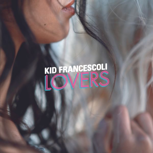 Kid Francescoli - Lovers (2020) [FLAC 24bit/48kHz]
