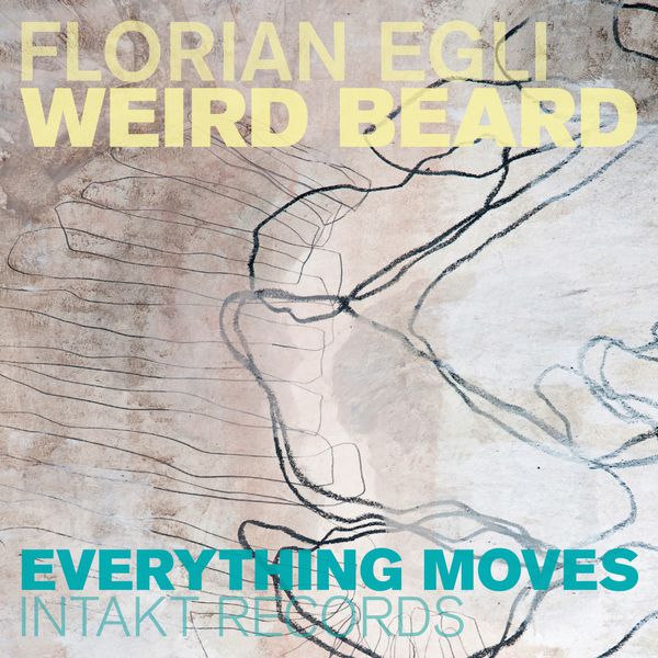 Florian Egli Weird Beard - Everything Moves (2016) [FLAC 24bit/44,1kHz]
