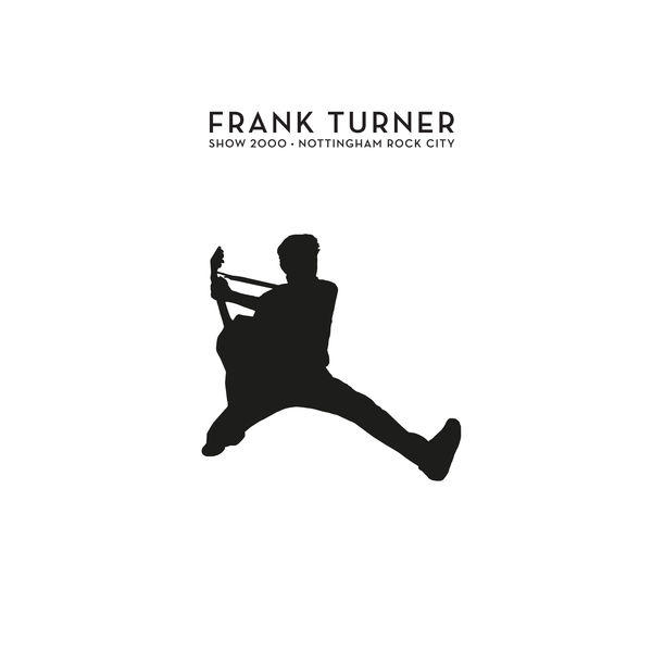 Frank Turner – Show 2000 – Live At Nottingham Rock City (2019) [FLAC 24bit/44,1kHz]