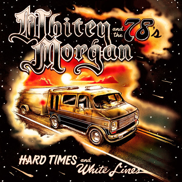 Whitey Morgan And The 78’s – Hard Times and White Lines (2018) [FLAC 24bit/44,1kHz]