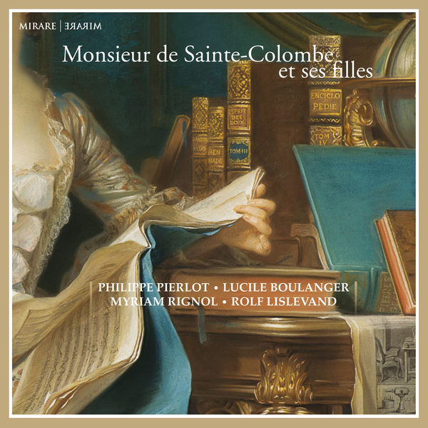 Philippe Pierlot, Lucile Boulanger - Monsieur de Sainte-Colombe et ses filles (2020) [FLAC 24bit/96kHz]