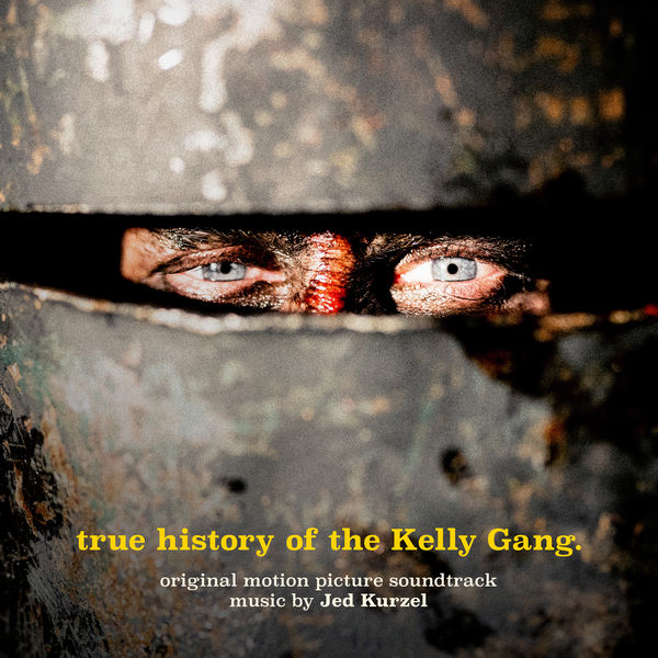 Jed Kurzel - True History of the Kelly Gang (Original Motion Picture Soundtrack) (2020) [FLAC 24bit/44,1kHz]
