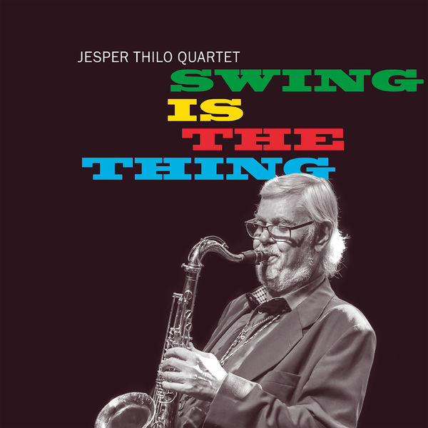 Jesper Thilo – Swing is the Thing (2020) [FLAC 24bit/96kHz]