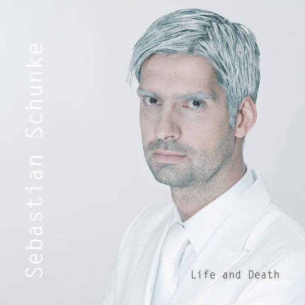 Sebastian Schunke – Life And Death (2011) [FLAC 24bit/44,1kHz]