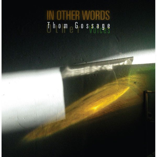 Thom Gossage Other Voices – In Other Words (2011) [FLAC 24bit/44,1kHz]