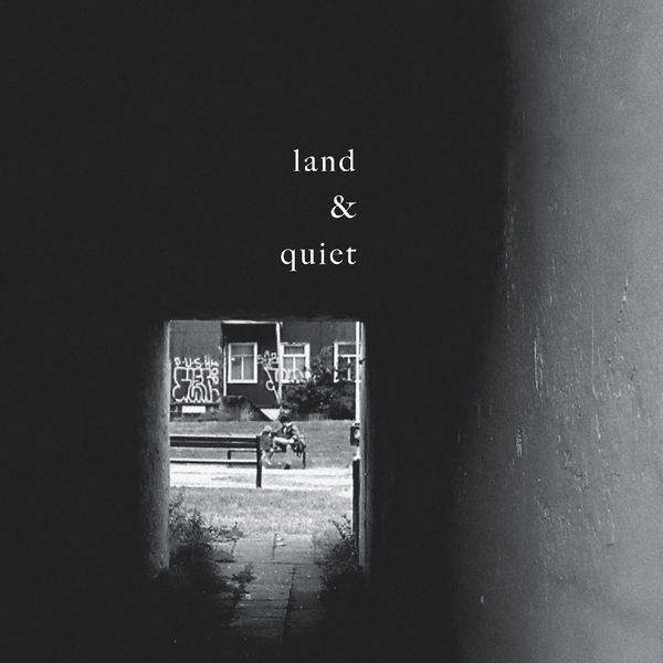 Land & Quiet – Land & Quiet (2019) [FLAC 24bit/48kHz]