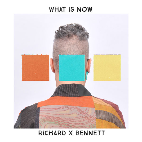 Richard X Bennett - What Is Now (2017) [FLAC 24bit/48kHz]