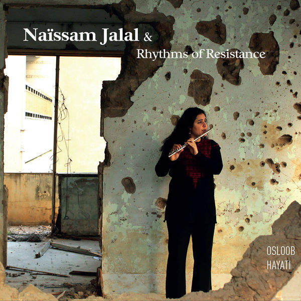 Naissam Jalal & Rhythms Of Resistance - Osloob Hayati (2015) [FLAC 24bit/44,1kHz]