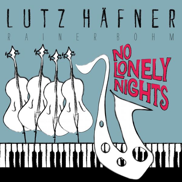 Lutz Hafner – No Lonely Nights (2016) [FLAC 24bit/44,1kHz]