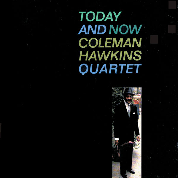 Coleman Hawkins Quartet - Today And Now (Remastered) (1963/2020) [FLAC 24bit/96kHz]