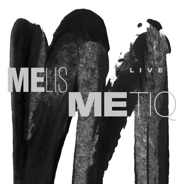 Melismetiq – Melismetiq Live (2020) [FLAC 24bit/44,1kHz]
