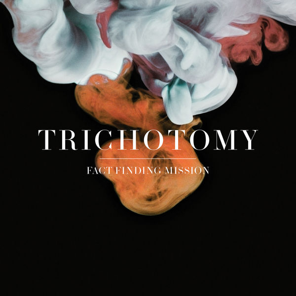 Trichotomy - Fact Finding Mission (2013) [FLAC 24bit/48kHz]