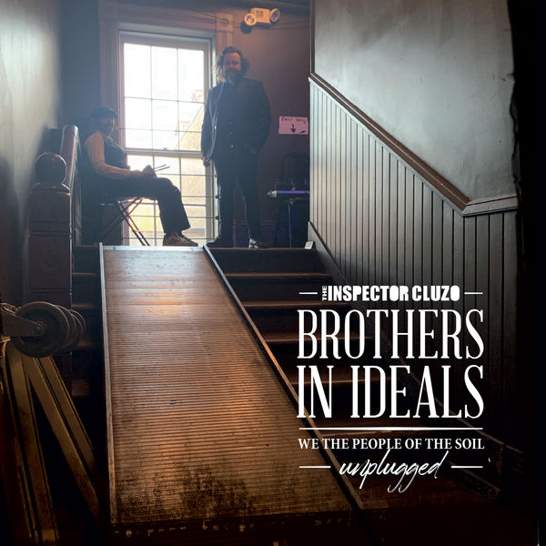 The Inspector Cluzo - Brothers In Ideals - We The People Of The Soil - Unplugged (2020) [FLAC 24bit/96kHz]