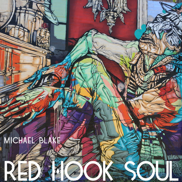 Michael Blake - Red Hook Soul (2016/2019) [FLAC 24bit/96kHz]