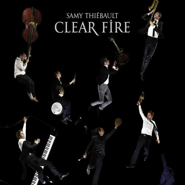 Samy Thiebault - Clear Fire (2015) [FLAC 24bit/44,1kHz]