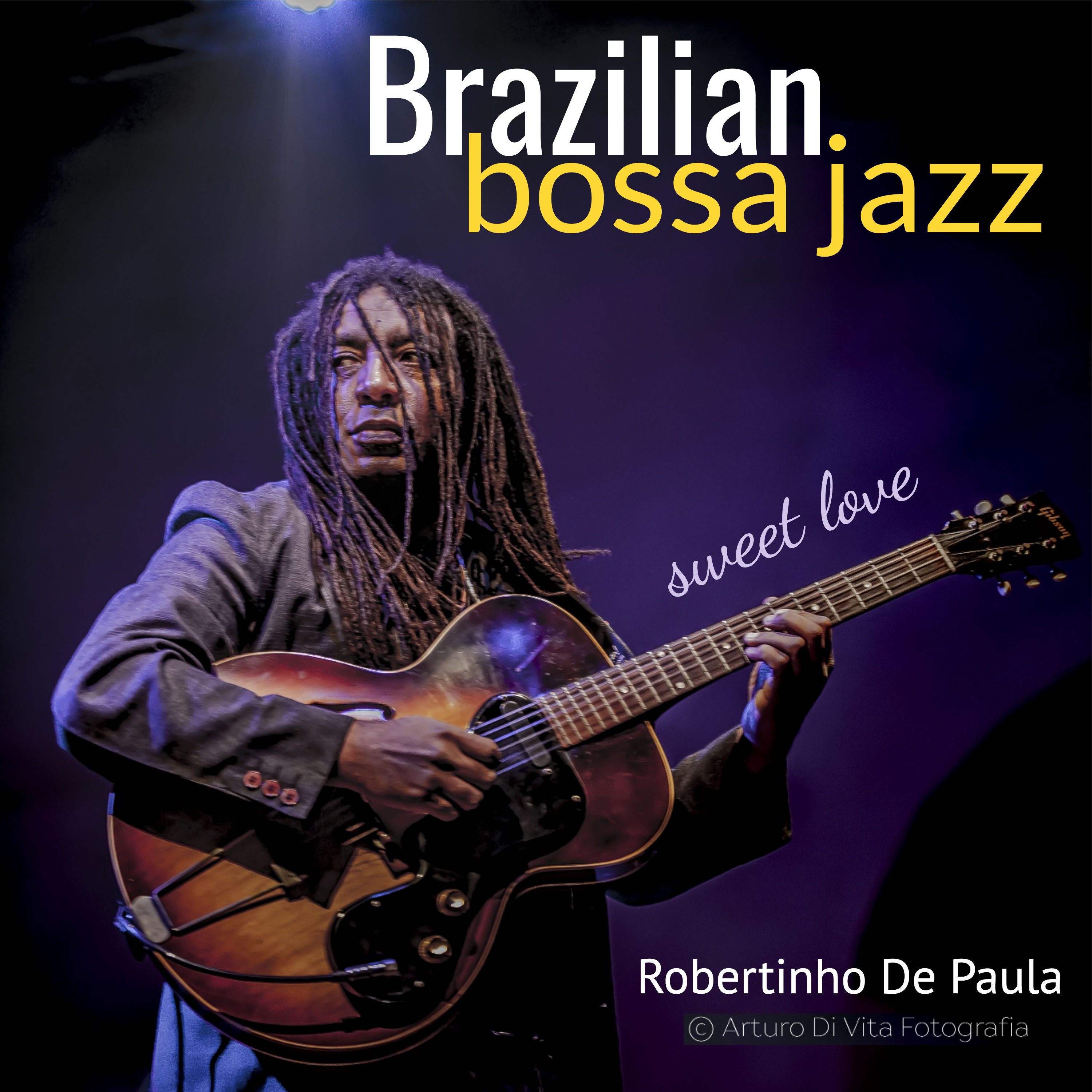 Robertinho De Paula – Brazilian Bossa Jazz: Sweet Love (2020) [FLAC 24bit/96kHz]