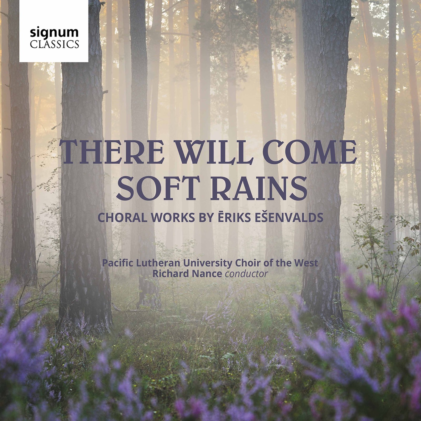 Pacific Lutheran University Choir of the West & Richard Nance – There Will Come Soft Rains: Choral Music by Ēriks Ešenvalds (2020) [FLAC 24bit/96kHz]