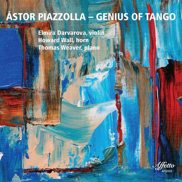 Elmira Darvarova, Howard Wall, Thomas Weaver – Astor Piazzolla – Genius of Tango (2020) [FLAC 24bit/96kHz]