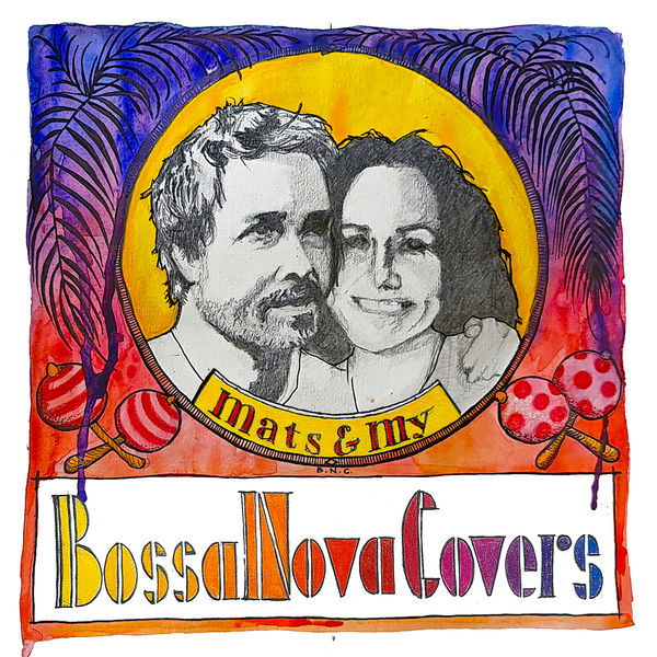 Bossa Nova Covers, Mats & My – Bossa Nova Covers (2020) [FLAC 24bit/44,1kHz]