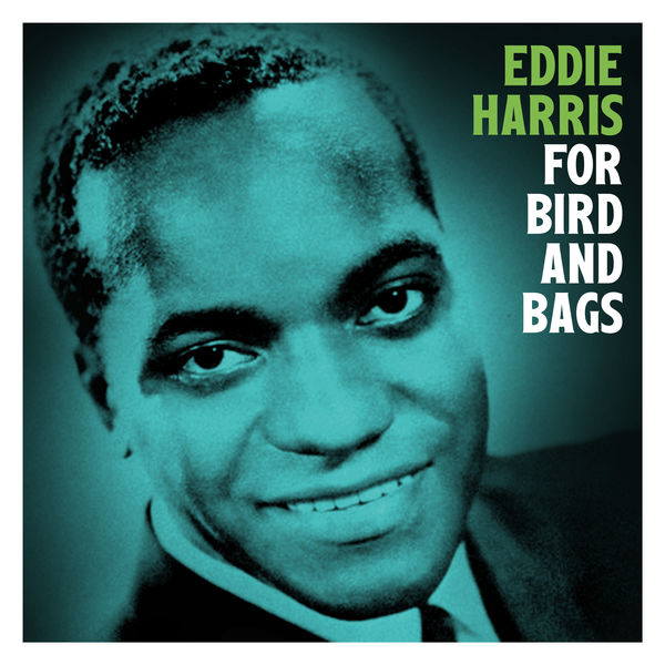 Eddie Harris – For Birds and Bags (Remastered) (1969/2020) [FLAC 24bit/96kHz]