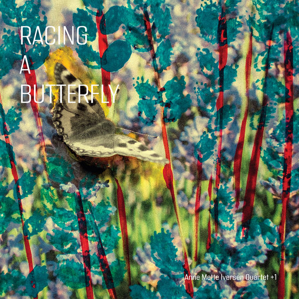 Anne Mette Iversen Quartet +1 – Racing a Butterfly (2020) [FLAC 24bit/44,1kHz]
