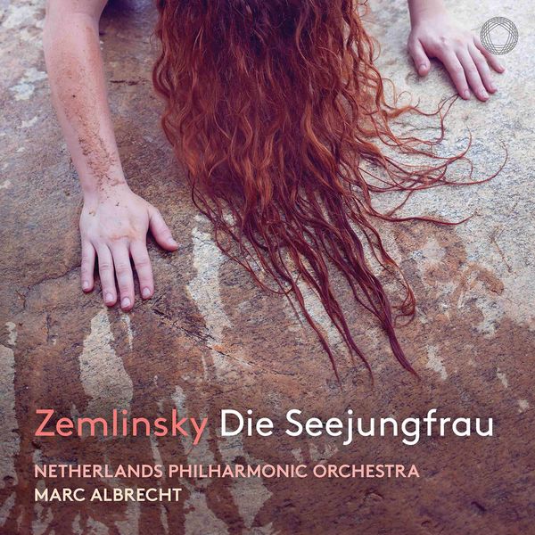 Netherlands Philharmonic Orchestra, Marc Albrecht - Zemlinsky - Die Seejungfrau (After H. Andersen) [Live] (2020) [FLAC 24bit/96kHz]