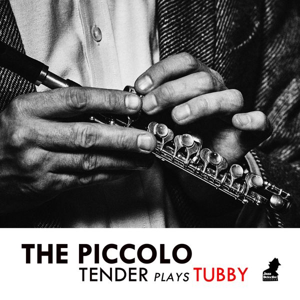 Tenderlonious - The Piccolo - Tender Plays Tubby (2020) [FLAC 24bit/44,1kHz]