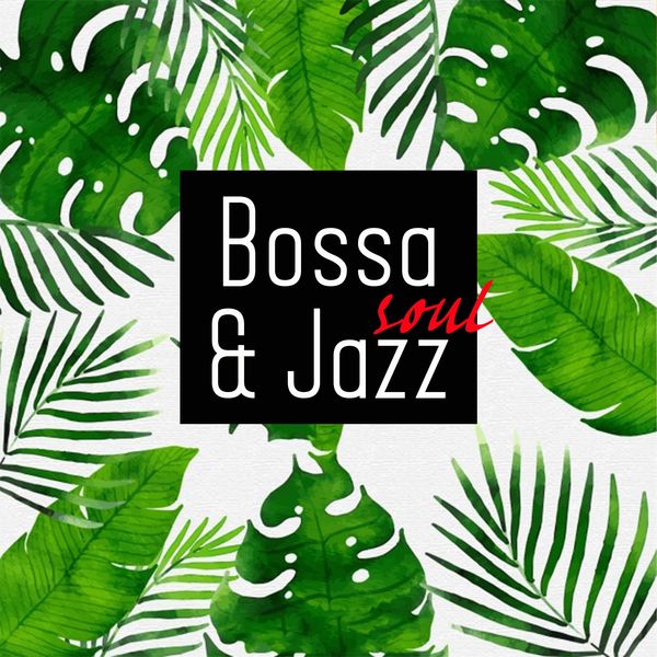 Various Artists – Bossa & Soul Jazz (2020) [FLAC 24bit/44,1kHz]