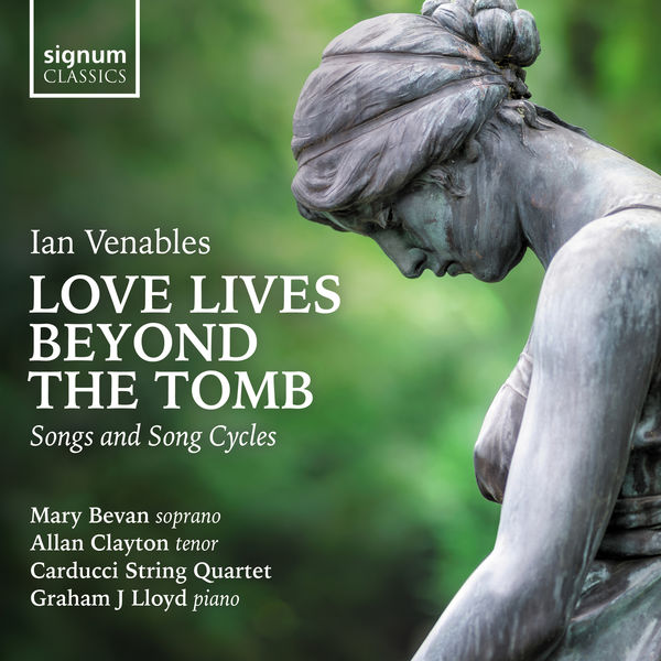 Ian Venables – Love Lives Beyond the Tomb (2020) [FLAC 24bit/96kHz]