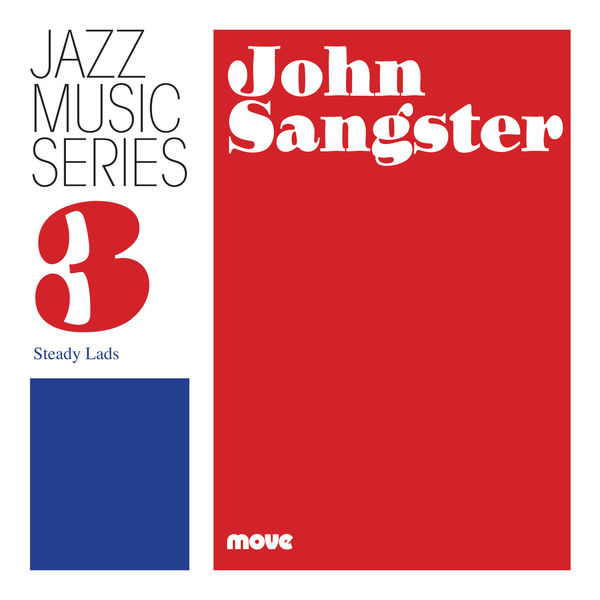 John Sangster – Jazz Music Series 3 – Steady lads (2018/2020) [FLAC 24bit/44,1kHz]