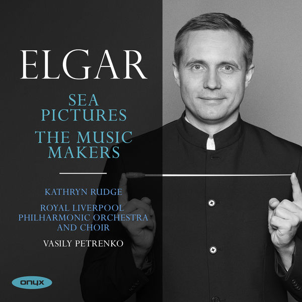 Vasily Petrenko, Kathryn Rudge, Royal Liverpool – Elgar – Sea Pictures & The Music Makers (2020) [FLAC 24bit/96kHz]