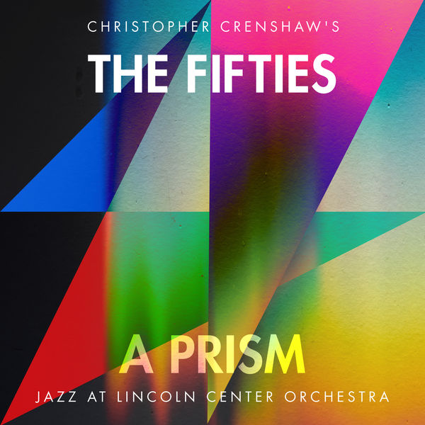 Jazz at Lincoln Center Orchestra & Wynton Marsalis - The Fifties: A Prism (2020) [FLAC 24bit/96kHz]